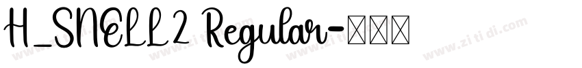 H_SNELL2 Regular字体转换